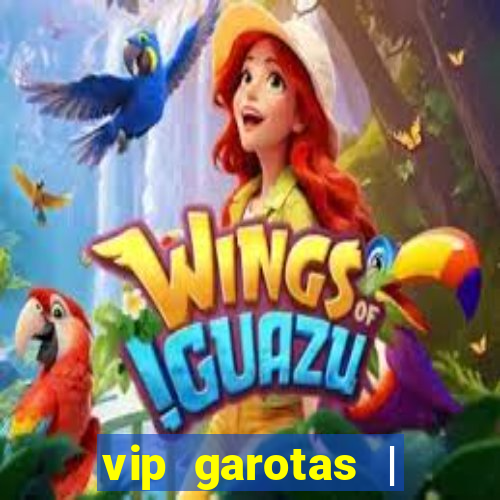 vip garotas | acompanhantes santa maria